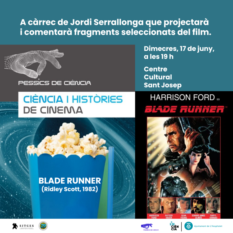 Ciència i històries de cinema Tertúlia sobre la pel·lícula: Blade Runner (Blade Runner; Ridley Scott, 1982)